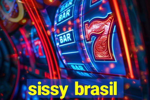 sissy brasil